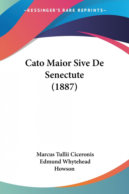 CATO MAIOR SIVE DE SENECTUTE (1887)