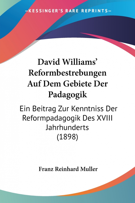 DAVID WILLIAMS? REFORMBESTREBUNGEN AUF DEM GEBIETE DER PADAG