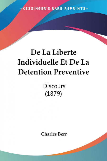 DE LA LIBERTE INDIVIDUELLE ET DE LA DETENTION PREVENTIVE