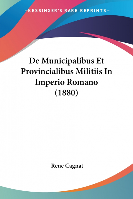 DE MUNICIPALIBUS ET PROVINCIALIBUS MILITIIS IN IMPERIO ROMAN