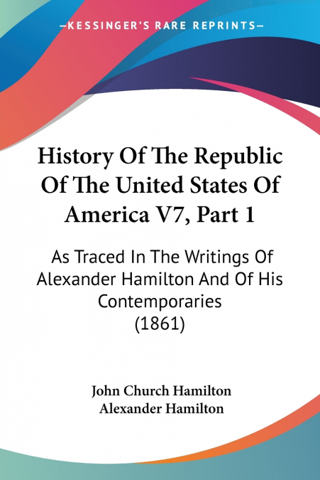 HISTORY OF THE REPUBLIC OF THE UNITED STATES OF AMERICA V7,