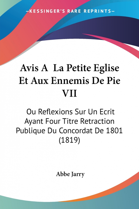 AVIS AA LA PETITE EGLISE ET AUX ENNEMIS DE PIE VII