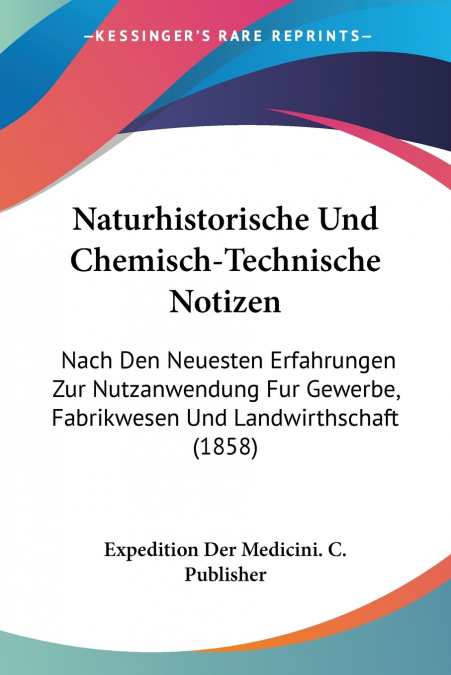 NATURHISTORISCHE UND CHEMISCH-TECHNISCHE NOTIZEN