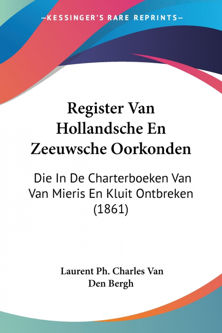 REGISTER VAN HOLLANDSCHE EN ZEEUWSCHE OORKONDEN