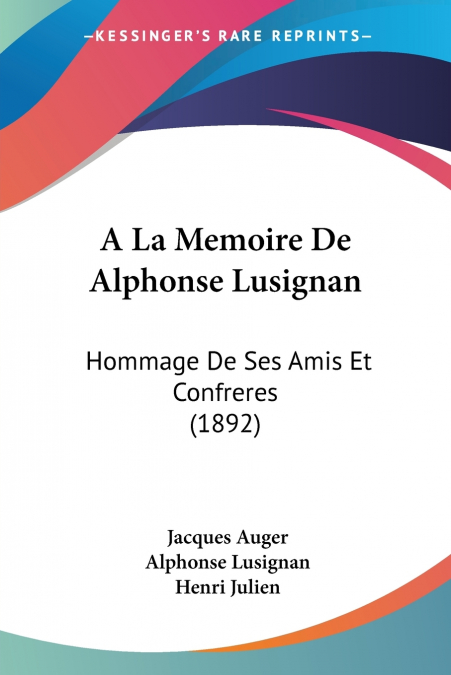 A LA MEMOIRE DE ALPHONSE LUSIGNAN