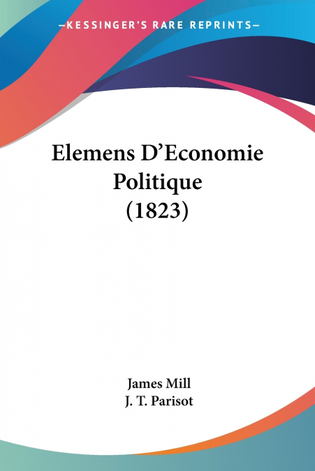 ELEMENS D?ECONOMIE POLITIQUE (1823)