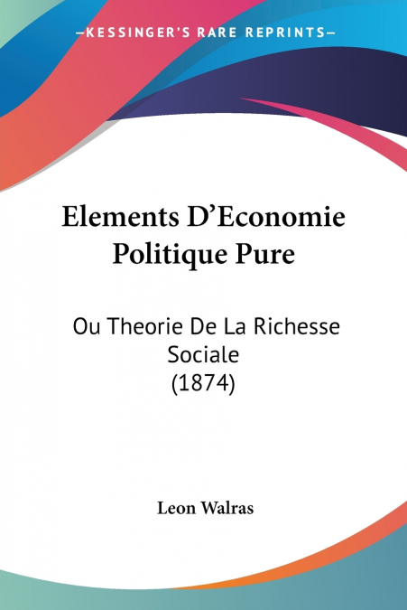 ELEMENTS D?ECONOMIE POLITIQUE PURE
