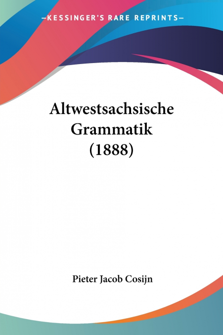 ALTWESTSACHSISCHE GRAMMATIK (1888)