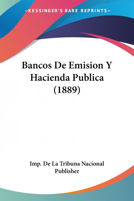 BANCOS DE EMISION Y HACIENDA PUBLICA (1889)