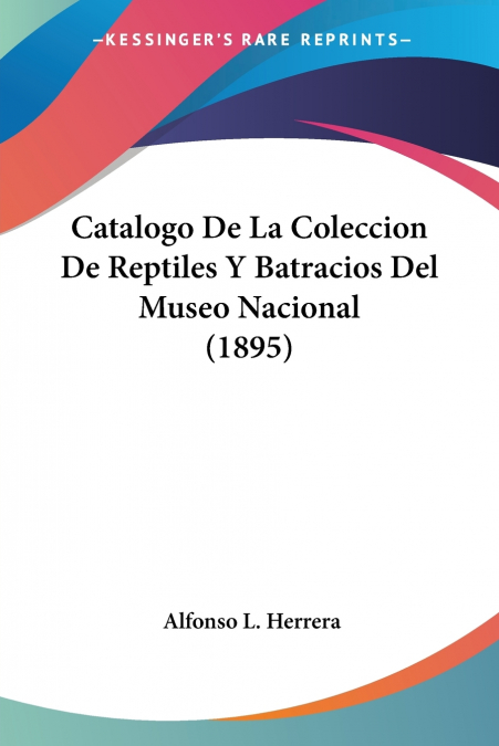 CATALOGO DE LA COLECCION DE REPTILES Y BATRACIOS DEL MUSEO N