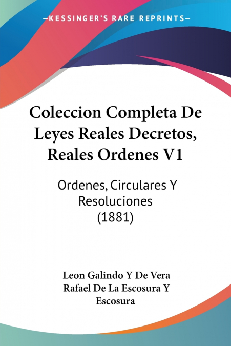 COLECCION COMPLETA DE LEYES REALES DECRETOS, REALES ORDENES