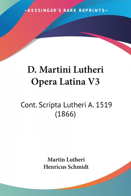D. MARTINI LUTHERI OPERA LATINA V3