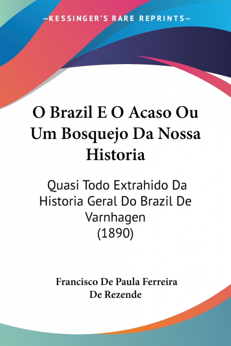 O BRAZIL E O ACASO OU UM BOSQUEJO DA NOSSA HISTORIA