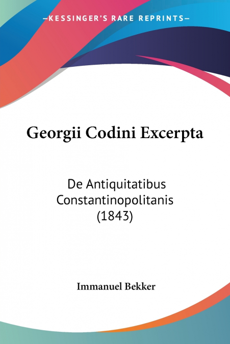 GEORGII CODINI EXCERPTA