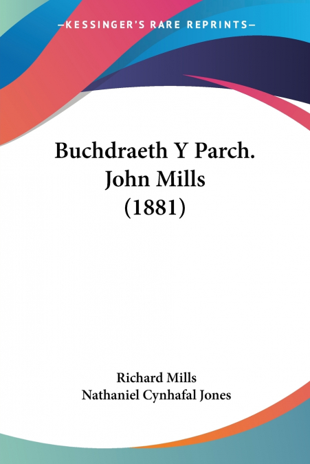 BUCHDRAETH Y PARCH. JOHN MILLS (1881)