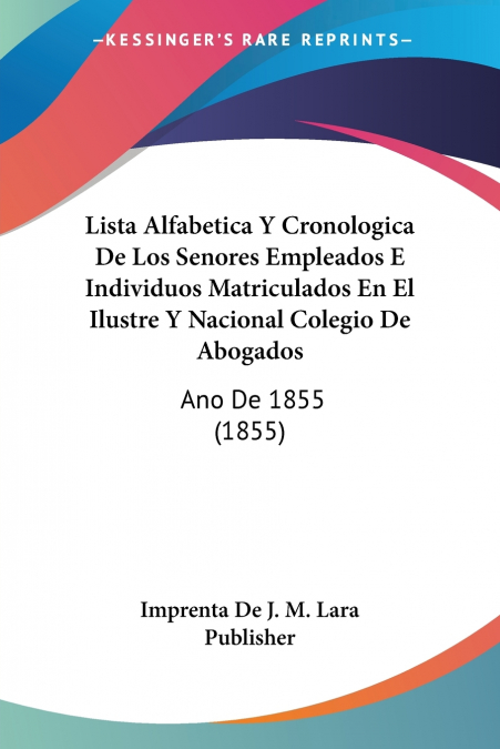 LISTA ALFABETICA Y CRONOLOGICA DE LOS SENORES EMPLEADOS E IN