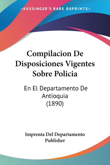 COMPILACION DE DISPOSICIONES VIGENTES SOBRE POLICIA