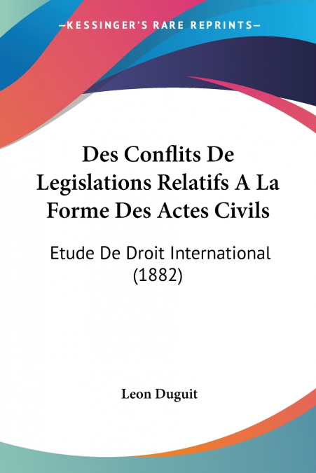DES CONFLITS DE LEGISLATIONS RELATIFS A LA FORME DES ACTES C