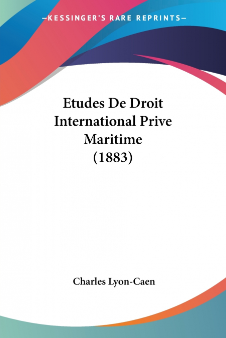 ETUDES DE DROIT INTERNATIONAL PRIVE MARITIME (1883)