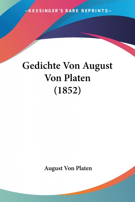 GEDICHTE VON AUGUST VON PLATEN (1852)