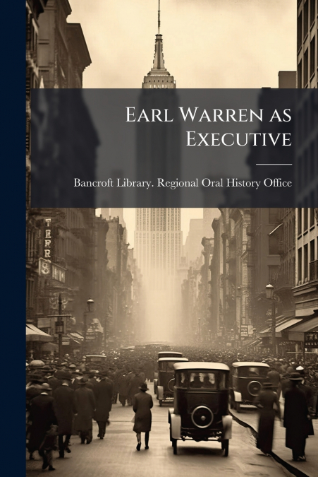 EARL WARREN AS EXECUTIVE