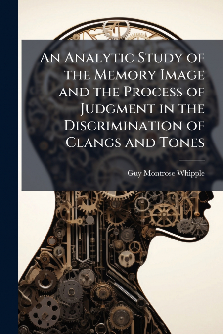 AN ANALYTIC STUDY OF THE MEMORY IMAGE AND THE PROCESS OF JUD