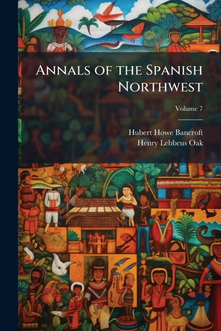 ANNALS OF THE SPANISH NORTHWEST