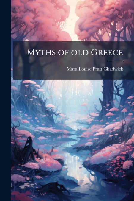 MYTHS OF OLD GREECE