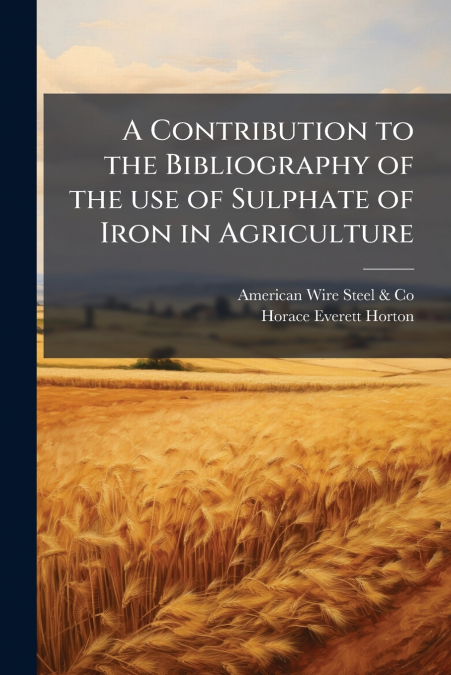 A CONTRIBUTION TO THE BIBLIOGRAPHY OF THE USE OF SULPHATE OF