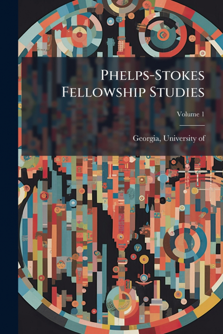PHELPS-STOKES FELLOWSHIP STUDIES, VOLUME 1