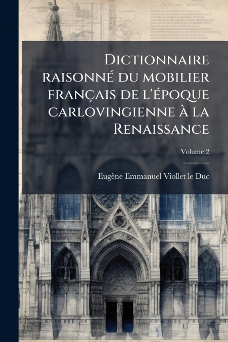 DICTIONNAIRE RAISONNE DU MOBILIER FRAN�AIS DE L?EPOQUE CARLO