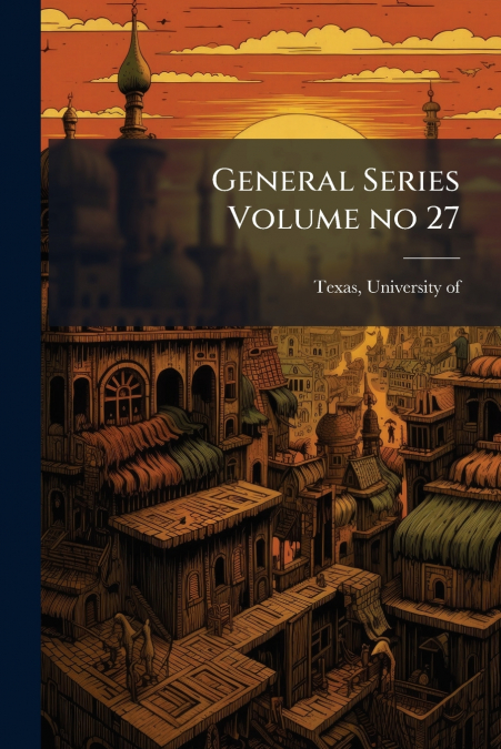 GENERAL SERIES VOLUME NO 27