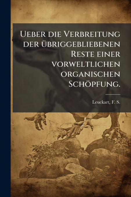 UEBER DIE VERBREITUNG DER UBRIGGEBLIEBENEN RESTE EINER VORWE