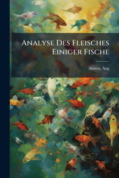 ANALYSE DES FLEISCHES EINIGER FISCHE