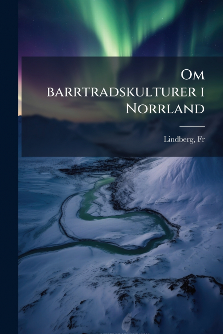 OM BARRTRADSKULTURER I NORRLAND
