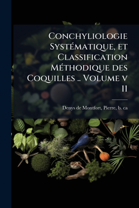 CONCHYLIOLOGIE SYSTEMATIQUE, ET CLASSIFICATION METHODIQUE DE