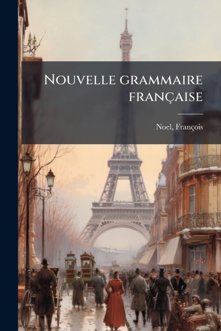 NOUVELLE GRAMMAIRE FRAN�AISE