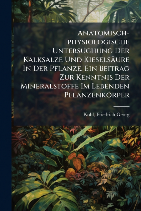 ANATOMISCH-PHYSIOLOGISCHE UNTERSUCHUNG DER KALKSALZE UND KIE