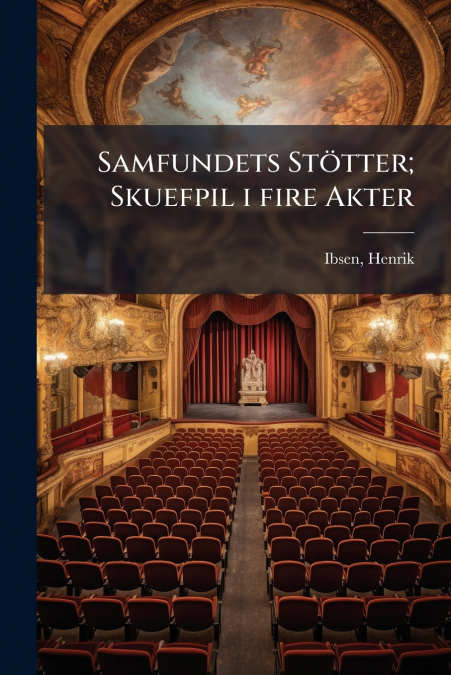 SAMFUNDETS STOTTER, SKUEFPIL I FIRE AKTER