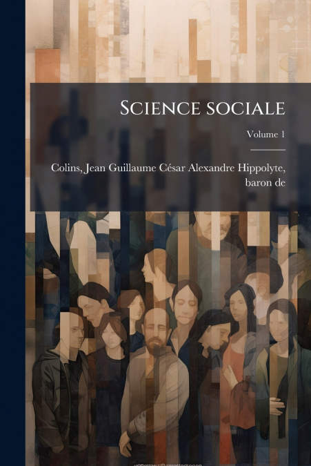 SCIENCE SOCIALE, VOLUME 1