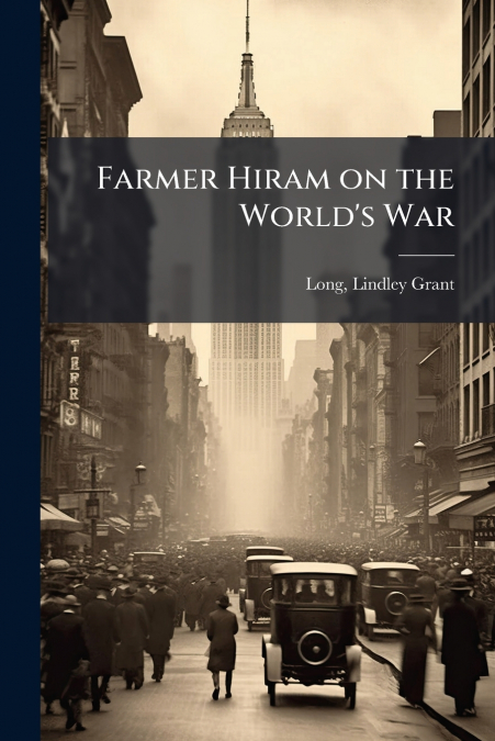 FARMER HIRAM ON THE WORLD?S WAR