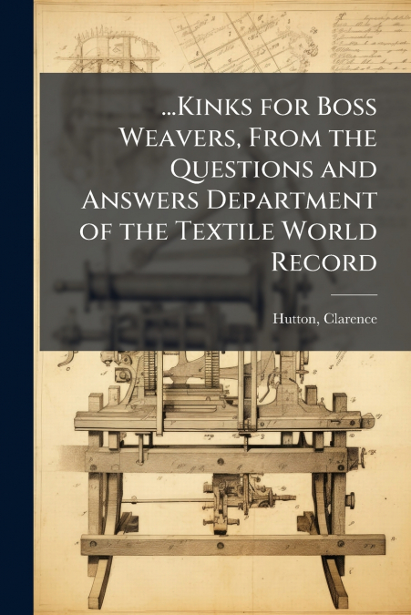 ...KINKS FOR BOSS WEAVERS, FROM THE QUESTIONS AND ANSWERS DE
