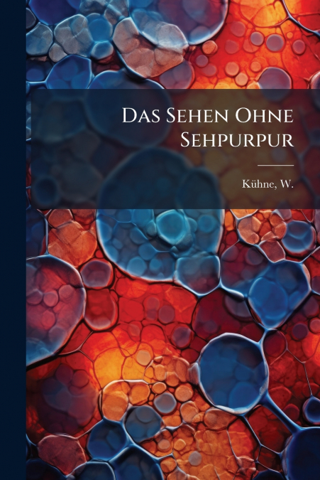 DAS SEHEN OHNE SEHPURPUR
