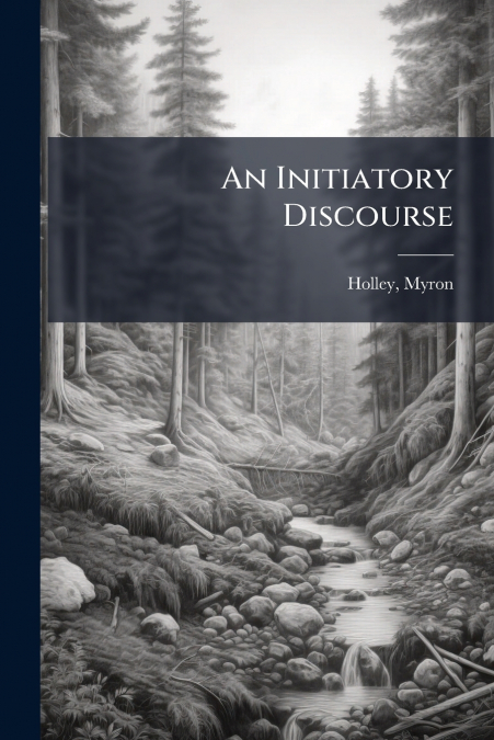 AN INITIATORY DISCOURSE