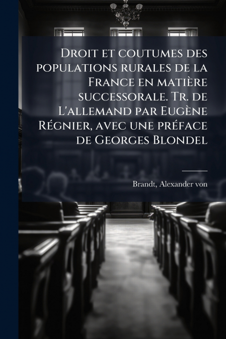 DROIT ET COUTUMES DES POPULATIONS RURALES DE LA FRANCE EN MA