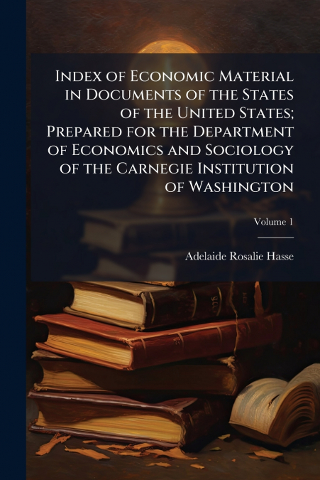 INDEX OF ECONOMIC MATERIAL IN DOCUMENTS OF THE STATES OF THE