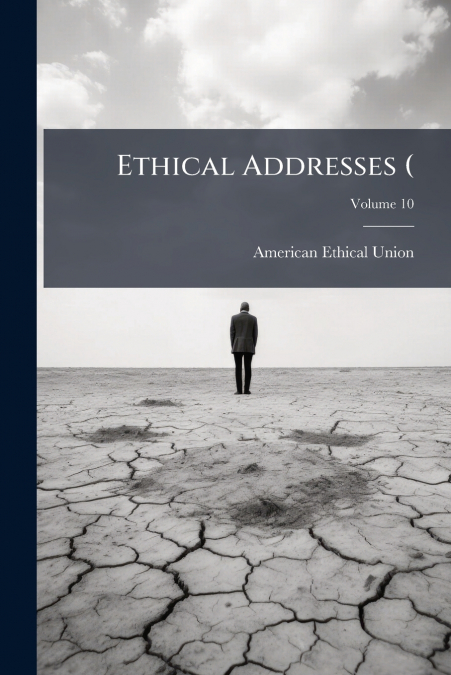 ETHICAL ADDRESSES (, VOLUME 10