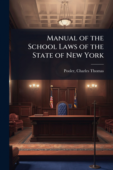 MANUAL OF THE SCHOOL LAWS OF THE STATE OF NEW YORK