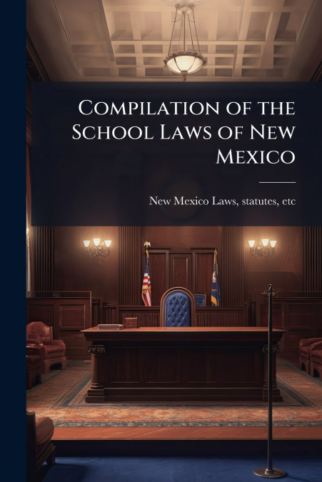 COMPILATION OF THE SCHOOL LAWS OF NEW MEXICO