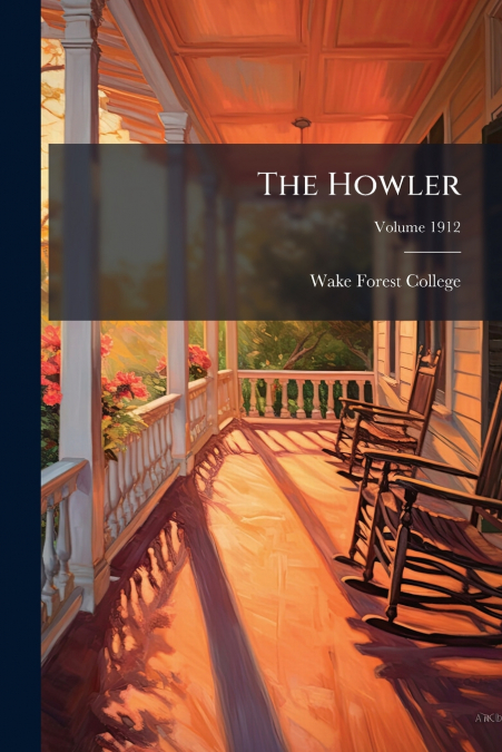 THE HOWLER, VOLUME 1912